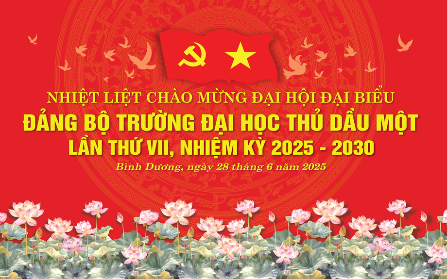 Ngày 28/6/2025: trường Đại học Thủ Dầu Một tổ chức Đại hội Đảng bộ, lần thứ VII, nhiệm kỳ 2025 – 2030